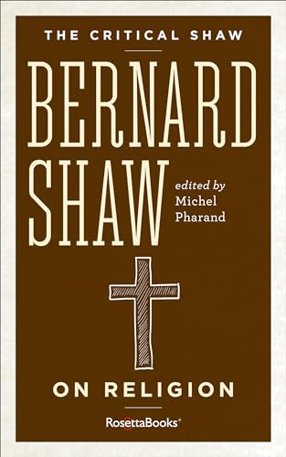 The Critical Shaw: On Religion (Critical Shaw Collection)