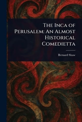 The Inca of Perusalem: An Almost Historical Comedietta von Anson Street Press