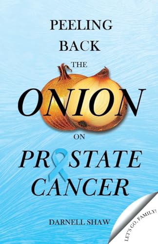 Peeling Back the Onion on Prostate Cancer Peeling Back the Onion on Prostate Cancer von Booklogix