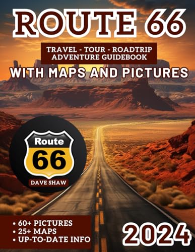 Route 66 Travel - Tour - Roadtrip Adventure GuideBook With Maps And Pictures: 60+ Pictures 25+ Maps Up-To-Date Info