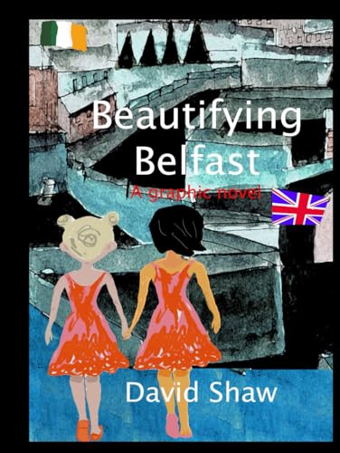 Beautify Belfast. A graphic novel