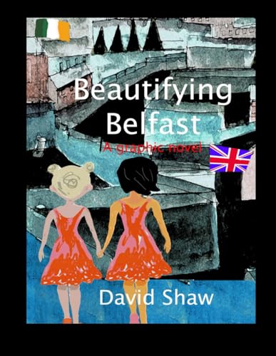 Beautify Belfast. A graphic novel