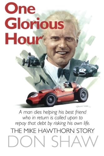 One Glorious Hour: A True Story - July 1958 - January 1959 One Glorious Hour: A True Story - July 1958 - January 1959 von DB Publishing