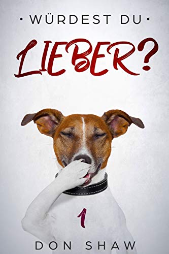 Würdest Du Lieber: Geheime Superlustige Szenarien, die Jungen und Mädchen vor Lauter Lachen zum Weinen Bringen Werden (Beste Geschenkbücher für Kinder, Band 1) von Independently Published
