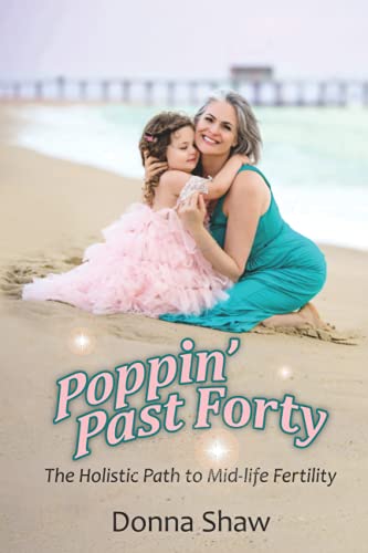 Poppin’ Past Forty: The Holistic Path to Midlife Fertility von DreamSculpt Books and Media