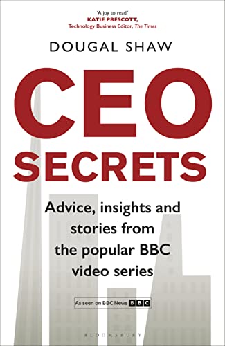 CEO Secrets: Advice, insights and stories from the popular BBC video series von Bloomsbury Business