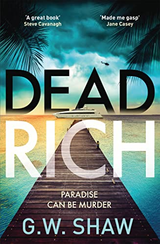 Dead Rich: an edge of the seat thriller about the filthy rich von riverrun