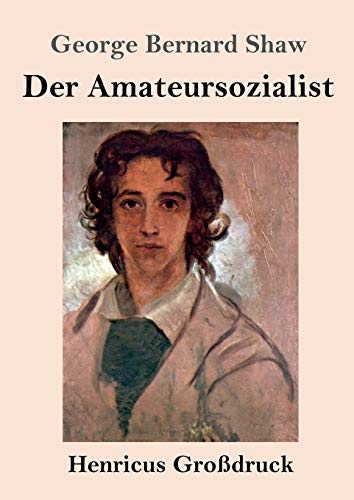 Der Amateursozialist (Großdruck) von Henricus - Edition Deutsche Klassik GmbH, Berlin