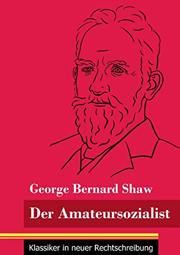 Der Amateursozialist: (Band 33, Klassiker in neuer Rechtschreibung) von Henricus - Edition Deutsche Klassik GmbH, Berlin