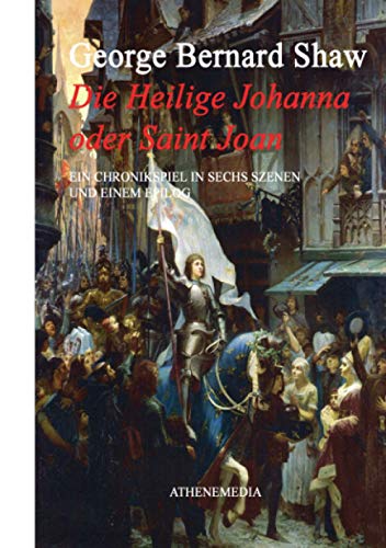 Heilige Johanna oder Saint Joan Heilige Johanna oder Saint Joan