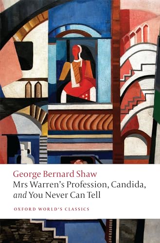 Mrs Warren's Profession, Candida, and You Never Can Tell (Oxford World’s Classics)