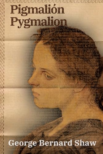 Pigmalión - Pygmalion: Texto paralelo bilingüe - Bilingual edition: Inglés - Español / English - Spanish (Ediciones Bilingües, Band 35) von Rosetta Edu