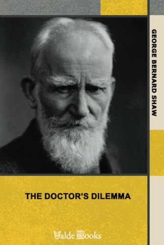 The Doctor's Dilemma The Doctor's Dilemma von ValdeBooks