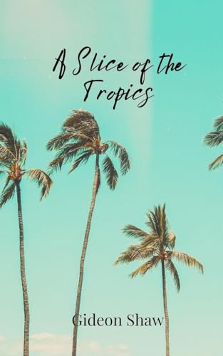 A Slice of the Tropics von Creative Arts Management OÜ