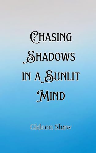 Chasing Shadows in a Sunlit Mind