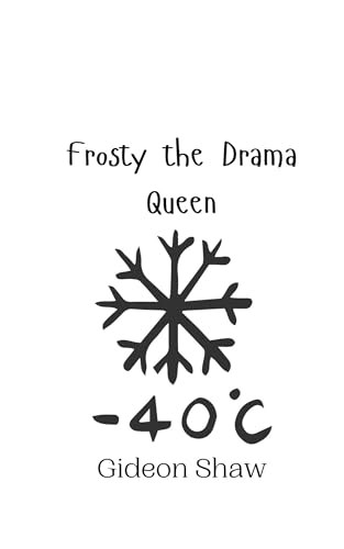 Frosty the Drama Queen von Creative Arts Management OÜ