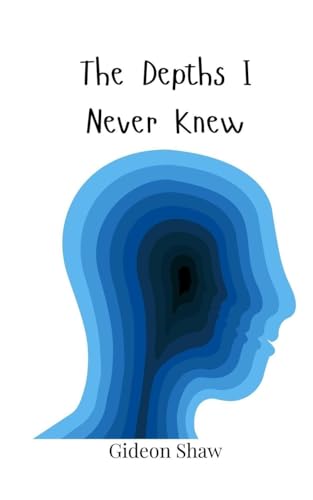 The Depths I Never Knew von Creative Arts Management OÜ