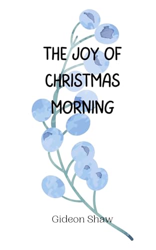 The Joy of Christmas Morning von Creative Arts Management OÜ