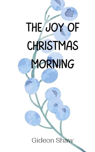 The Joy of Christmas Morning von Creative Arts Management OÜ