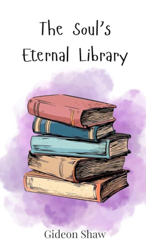The Soul's Eternal Library von Creative Arts Management OÜ