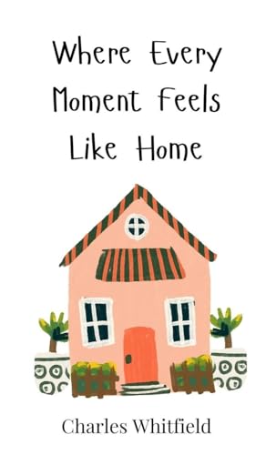 Where Every Moment Feels Like Home von Creative Arts Management OÜ