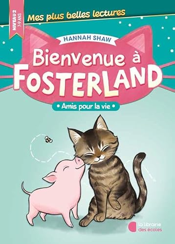 Bienvenue à Fosterland ! - Amis pour la vie: Niveau 2 von LIB DES ECOLES