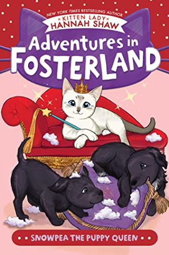 Snowpea the Puppy Queen (Adventures in Fosterland)
