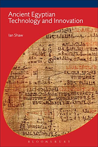 Ancient Egyptian Technology and Innovation: Transformations in Pharaonic Material Culture (BCP Egyptology) von Bristol Classical Press