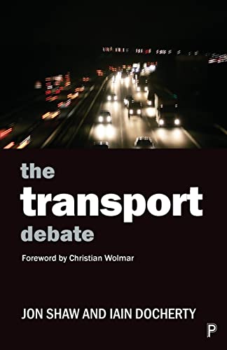 The transport debate (Policy and Politics in the Twenty-first Century)