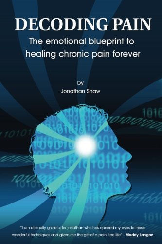 decoding pain: the emotional blueprint to healing chronic pain