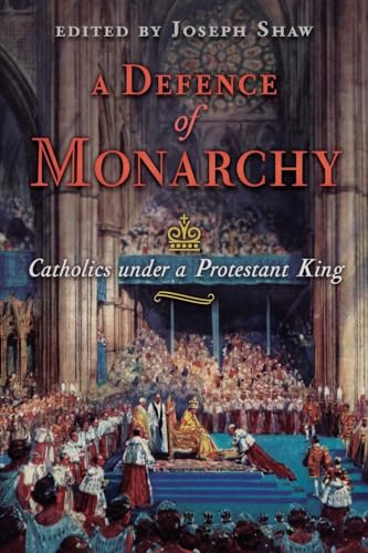 A Defence of Monarchy: Catholics under a Protestant King