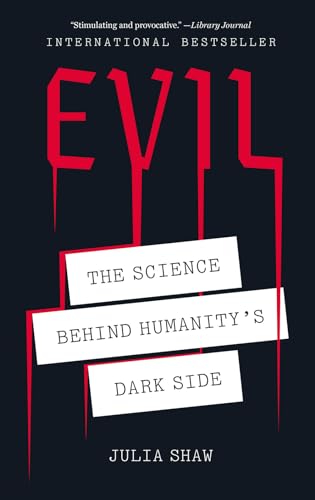 Evil: The Science Behind Humanity's Dark Side
