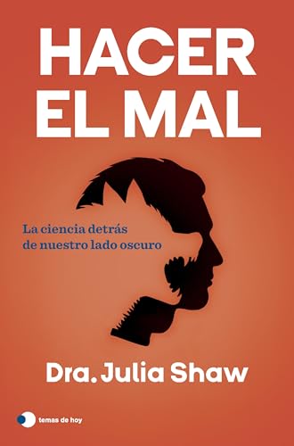 Hacer el mal: La ciencia detrás de nuestro lado oscuro (temas de hoy) von Ediciones Temas de Hoy