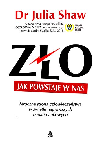 Zło Jak powstaje w nas: Mroczna strona człowieczeństwa w świetle najnowszych badań naukowych