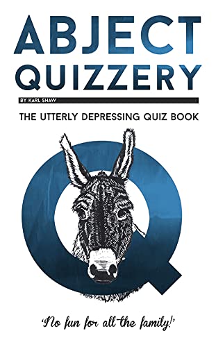 Abject Quizzery: The Utterly depressing Quiz Book von Old Street Publishing