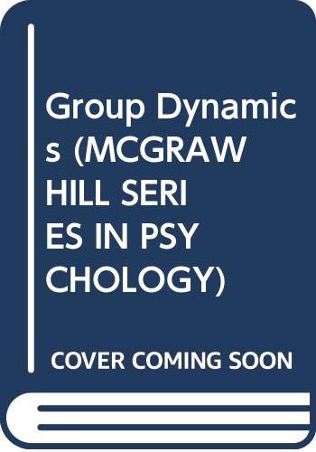 Group Dynamics: The Psychology of Small Group Behaviour (MCGRAW HILL SERIES IN PSYCHOLOGY)