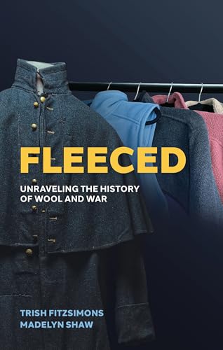 Fleeced: Unraveling the History of Wool and War von Rowman & Littlefield Publishers