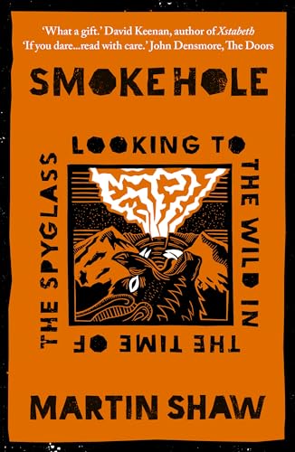 Smoke Hole: Looking to the Wild in the Time of the Spyglass von Chelsea Green Publishing UK