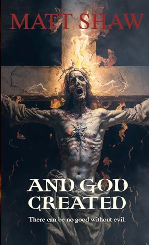 And God Created - a horror novella to make you question your faith And God Created - a horror novella to make you question your faith von Lulu.com