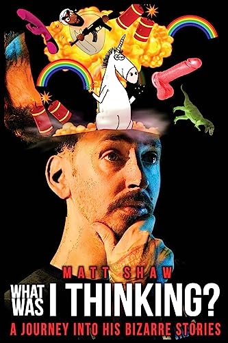 What Was I Thinking?: A Journey Into His Bizarre Stories What Was I Thinking?: A Journey Into His Bizarre Stories von CREATESPACE