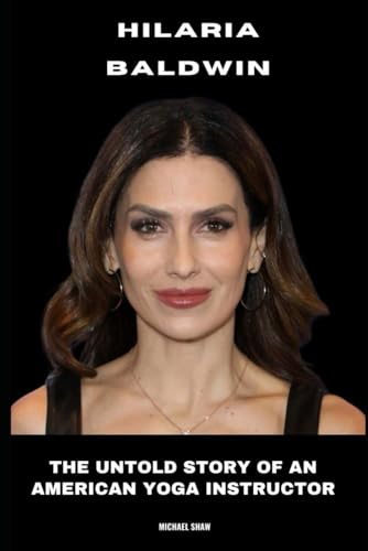 Hilaria Baldwin: The Untold Story of an American Yoga Instructor Hilaria Baldwin: The Untold Story of an American Yoga Instructor von Independently published