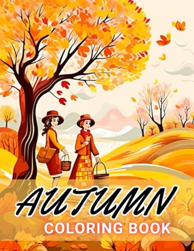 Autumn Coloring Book for Adults: 100+ Unique and Beautiful Designs for All Fans