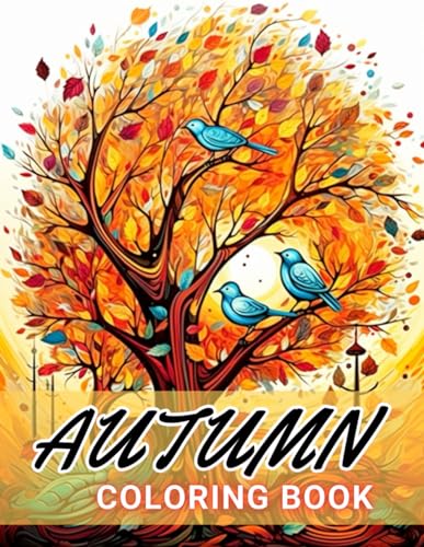 Autumn Coloring Book for Adults: 100+ Unique and Beautiful Designs for All Fans von Independently published