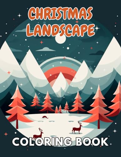 Christmas Landscape Coloring Book for Adult: 100+ Unique and Beautiful Designs for All Fans von Independently published