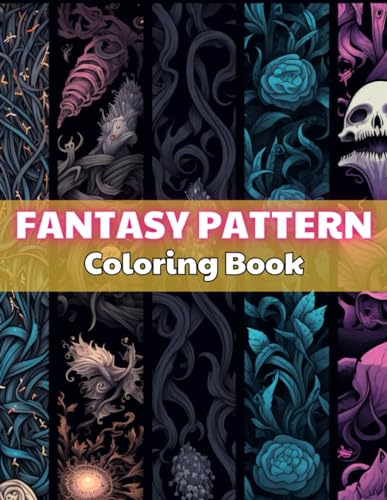 Fantasy Pattern Coloring Book for Adult: 100+ Unique and Beautiful Designs for All Fans von Independently published