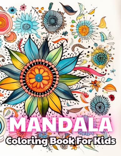Mandala Coloring Book for Kids: 100+ Unique and Beautiful Designs for All Fans