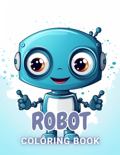 Robot Coloring Book for Kids: 100+ Unique and Beautiful Designs for All Fans