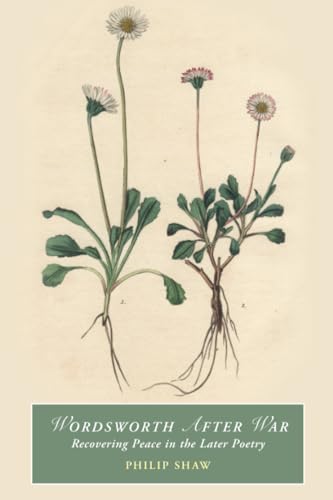 Wordsworth After War: Recovering Peace in the Later Poetry (Cambridge Studies in Romanticism) von Cambridge University Press