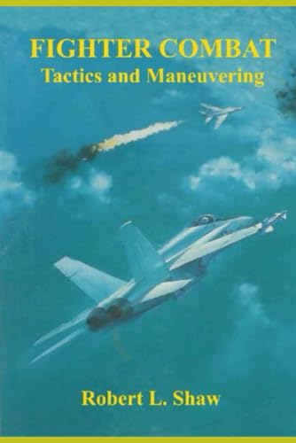 Fighter Combat: Tactics and Maneuvering von Independently published