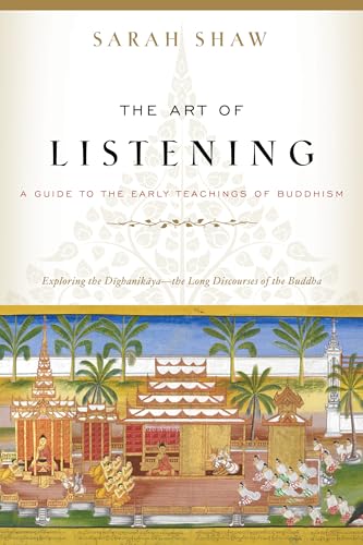 The Art of Listening: A Guide to the Early Teachings of Buddhism